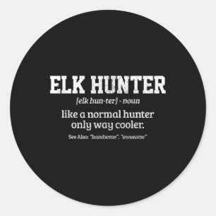 Moose Hunter Gift Funny Definition Elk Hunting Classic Round Sticker