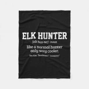 Moose Hunter Gift Funny Definition Elk Hunting  Fleece Blanket