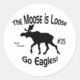 Moose is Loose Classic Round Sticker