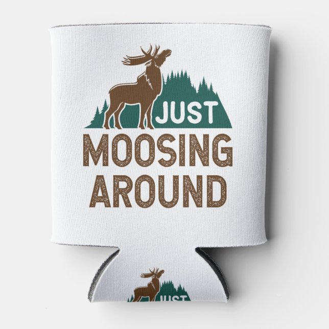 Moose Just Moosing Around Can Cooler (Front)