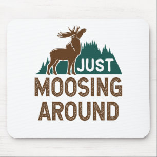 Moose Just Moosing Around Mouse Pad