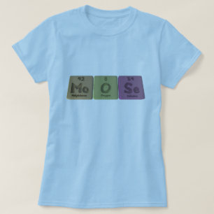 Moose-Mo-O-Se-Molybdenum-Oxygen-Selenium.png T-Shirt