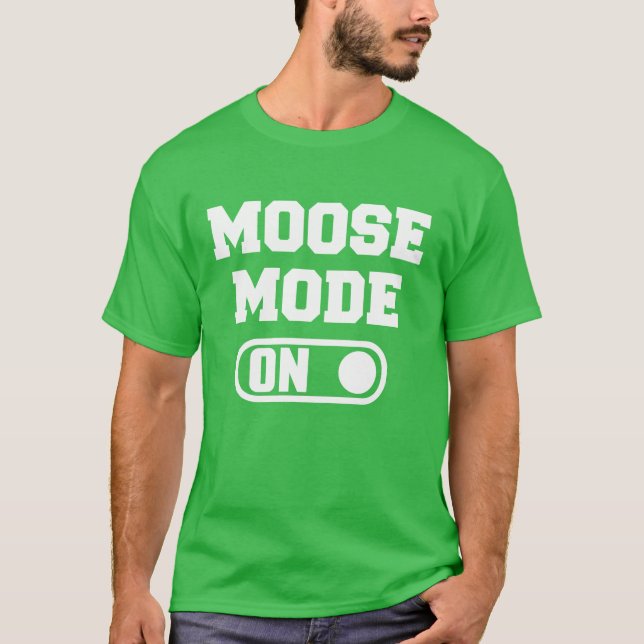 moose mode on T-Shirt (Front)