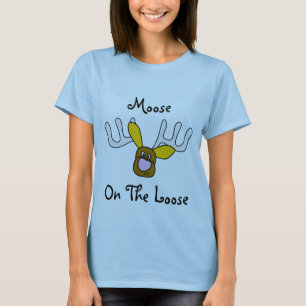 Moose On The Loose Shirt Gift Fun