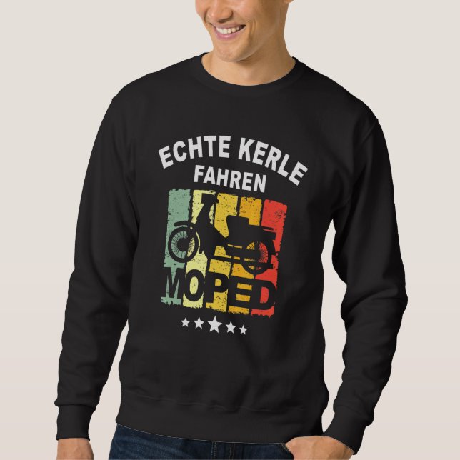 Moped Moped Motorcycle Saying  Idea Men Man Sweatshirt (Front)