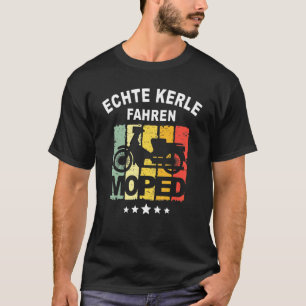 Moped Moped Motorcycle Saying Idea Men Man T-Shirt