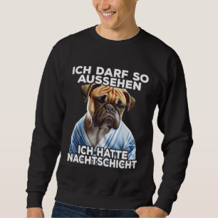 Mops Spruch Lustig Geschenk I Ich hatte Nachtschic Sweatshirt