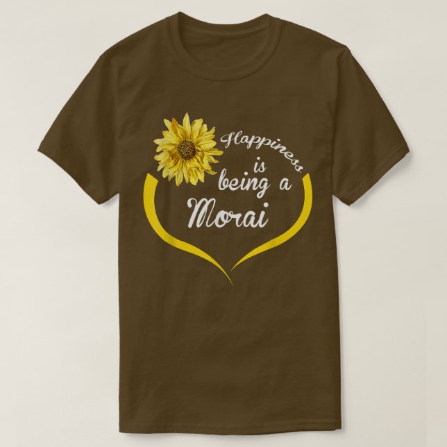 Morai Gift Happiness Is Being A Morai  T-Shirt (Design Front)