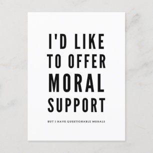 Moral Support Sarcastic Encouragement quote Postcard