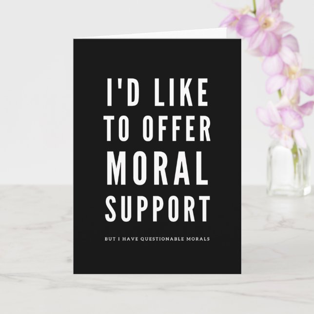 Moral Support Sarcastic Encouragement quotes Card (Orchid)