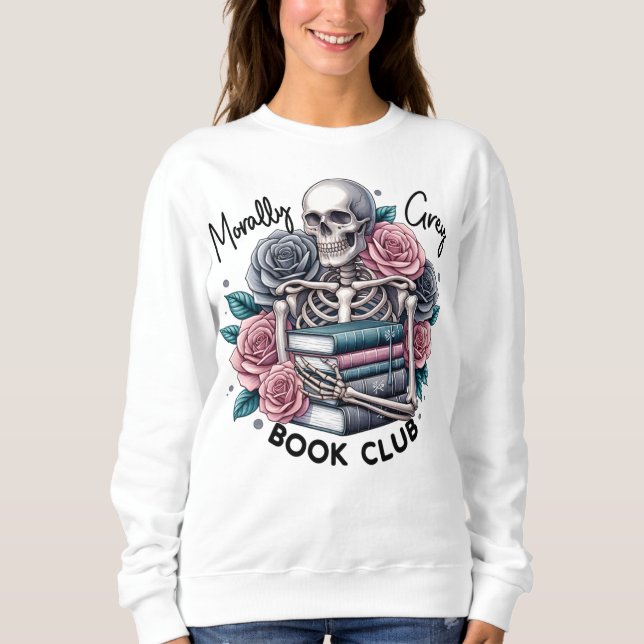 Morally grey book club sweatshirt (Front)