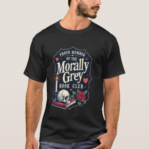 Morally Grey Merch Dark Romance Romantasy Smutty B T-Shirt