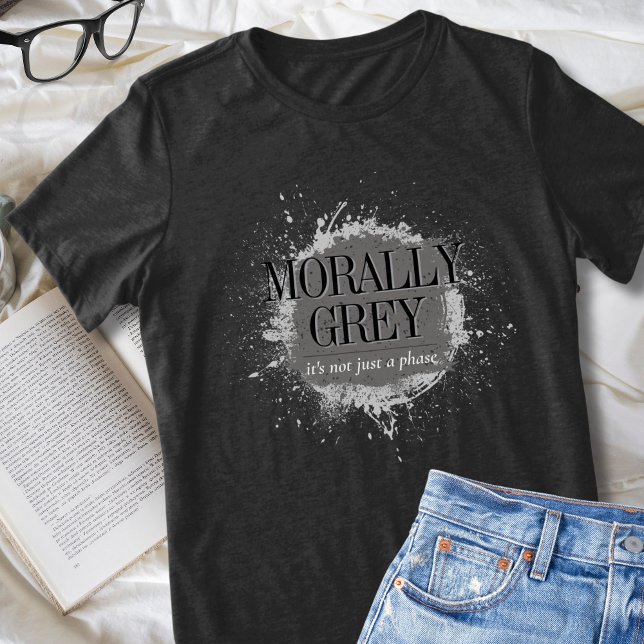 Morally Grey Not a Phase Bookish Reader Splatter Tri-Blend Shirt (Dark romance morally grey it's not just a phase romantacy book lovers t-shirt gift idea for reading)