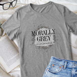 Morally Grey Not a Phase Bookish Reader Splatter Tri-Blend Shirt