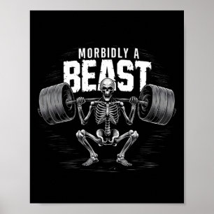 Morbidly A Beast Funny Sarcastic Meme  Poster