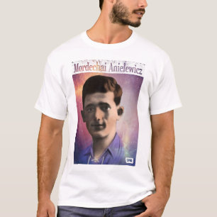 Mordechai Anielewicz T-Shirt