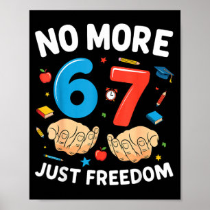 More 6 7 last day of 6 7 school meme bye bye schoo poster