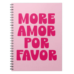 More Amor Par Favor Quote (Sweet Pink Tone) Notebook