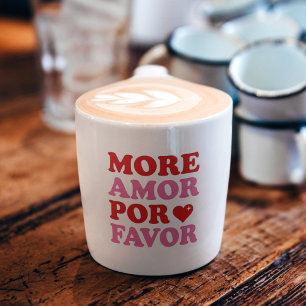 More Amor Por Favor – Cute Valentine Love Espresso Cup