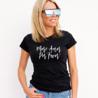 More Amor Por Favour T-Shirt