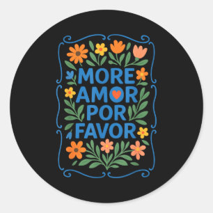 More Amor R Favor Latin Spanish Love Quote Classic Round Sticker