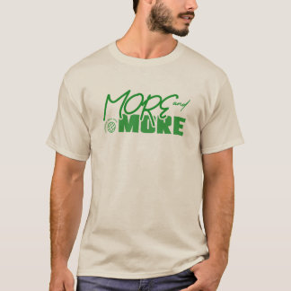 More and more T-Shirt