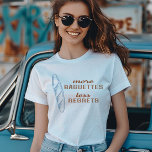 More Baguettes Less Regrets, French Bread T-Shirt<br><div class="desc">You can never go wrong with a good baguette. Celebrate that wonder of French bakeries with this t-shirt.</div>