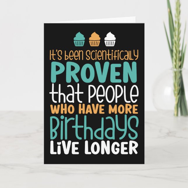 More Birthdays Live Longer Funny Birthday Card (Front)