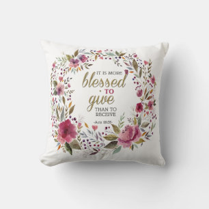 More Blessed to Give than Receive Cushion