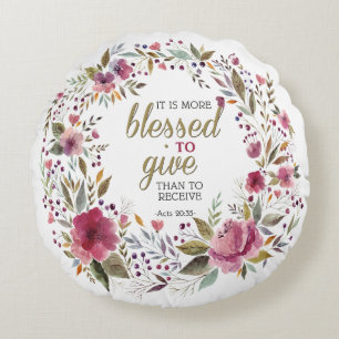 More Blessed to Give than Receive Round Cushion