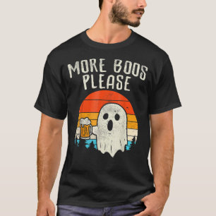More Boos Please Ghost Beer Halloween Beer Drinkin T-Shirt