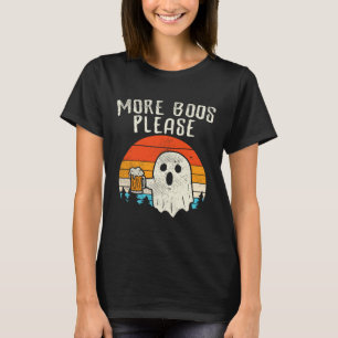 More Boos Please Ghost Beer Retro Halloween Drinki T-Shirt