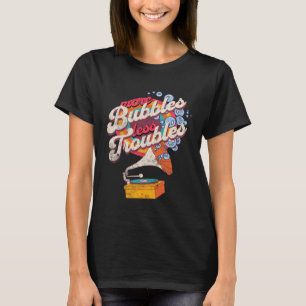 More Bubbles Less Troubles Soap Making T-Shirt