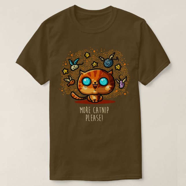 More Catnip  T-Shirt (Design Front)
