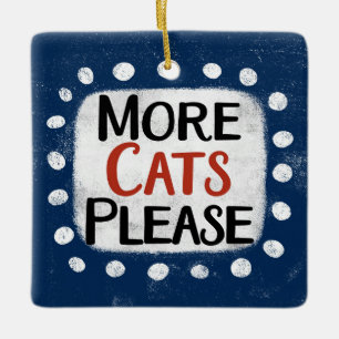 More Cats Please Ornament