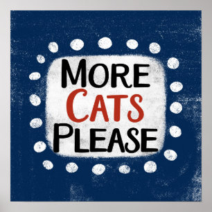 More Cats Please Poster Wall Art