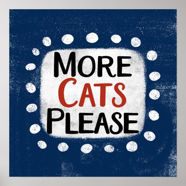 More Cats Please Poster Wall Art (Front)