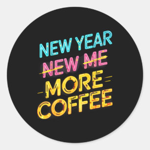 More Coffee Caffeine Addict Saying Classic Round Sticker
