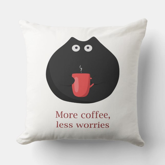 more coffee, less worries cushion (Front)