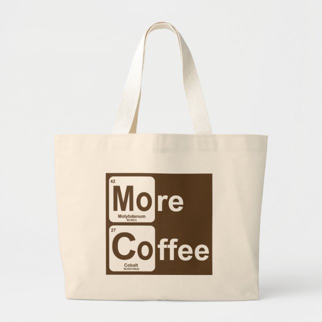 More Coffee Periodic Table Large Tote Bag (Front)