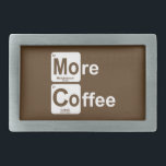 More Coffee Periodic Table Rectangular Belt Buckle<br><div class="desc">It's the element we all need and where all things come from!</div>