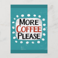 More Coffee Please Postcard