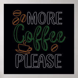 More coffee please   poster