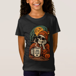 More Coffee Please Skeleton Fall Autumn Spooky Mor T-Shirt