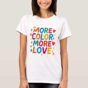 More Colour More Love Playful Rainbow Typography T-Shirt