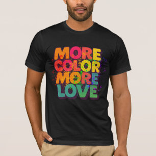 More Colour More Love Playful Typography Design T-Shirt