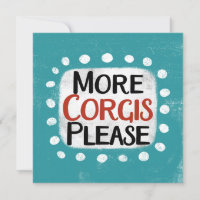 More Corgis Please Greeting Card