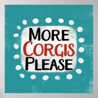 More Corgis Please Poster Wall Art
