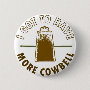 MORE COWBELL 6 CM ROUND BADGE