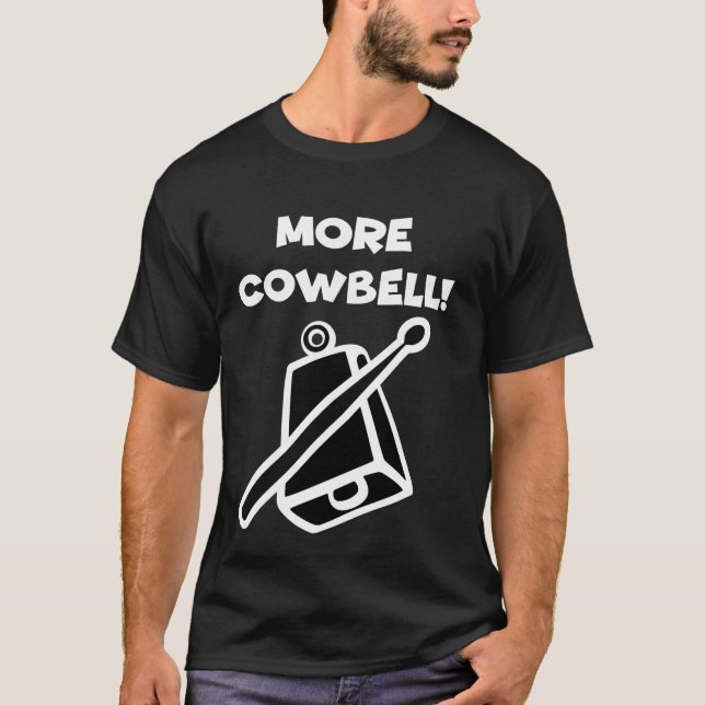 More Cowbell - black T-Shirt (Front)